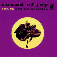 Sun Ra & The Arkestra - Sound Of Joy