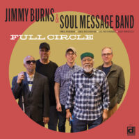 Delmark 891 Full Circle - Jimmy Burns & Soul Message Band AVAILABLE NOW